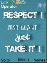 Respect! Don't earn it Just TAKE IT!