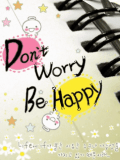 Don`t Worry Be Happy