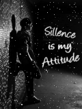 silence is my attitude
