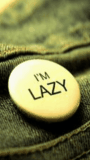 I'M LAZY